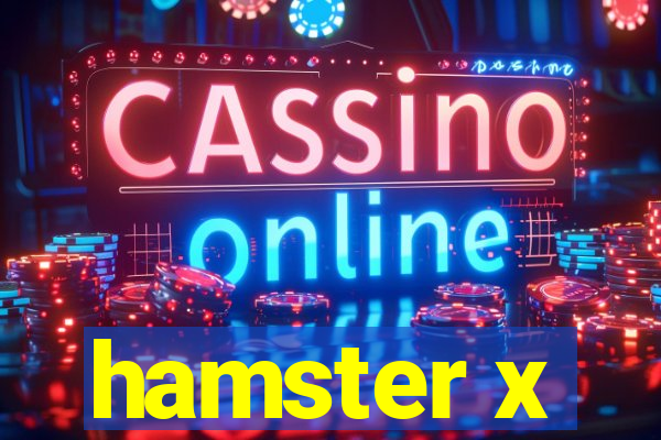 hamster x